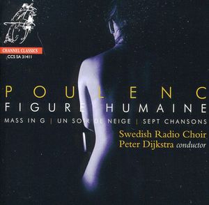 Figure Humaine / Mass in G Major / Sept Chansons , Swedish Radio Choir