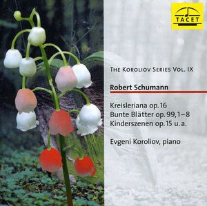 Koroliov Series 9: Robert Schumann , Evgeni Koroliov