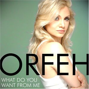 What Do You Want from Me , Orfeh