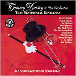 That Sentimental Gentleman , Tommy Dorsey & His Orchestra
