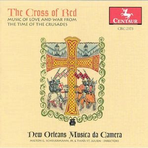 Cross of Red: Music of Love & War Time of Crusades , New Orleans Musica da Camera