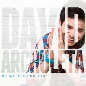 No Matter How Far , David Archuleta