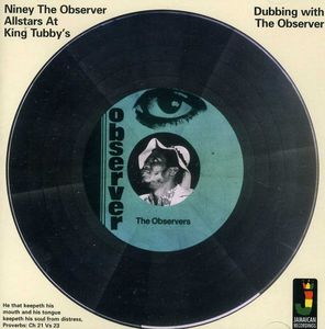 Dubbing with the Observer , Niney the Observer
