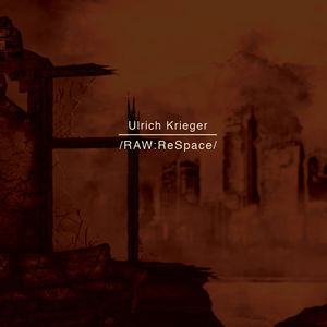 / RAW:ReSpace/ , Ulrich Krieger