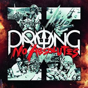 X - No Absolutes , Prong