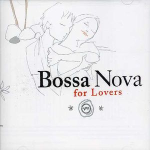 Bossa Nova For Lovers , Various Artists