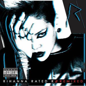 Rated R: Remixed , Rihanna