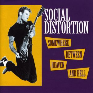 Somewhere Between Heaven & Hell , Social Distortion