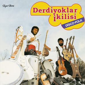 Disco-folk , Derdiyoklar Ikilisi