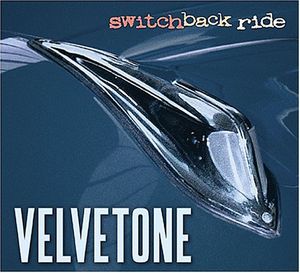 Switchback Ride , Velvetone