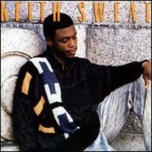 Make It Last Forever , Keith Sweat