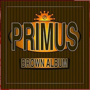 Brown Albums , Primus