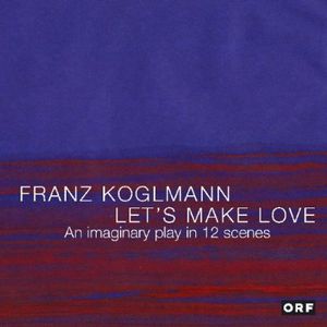 Let's Make Love , Franz Koglmann