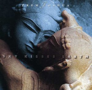 Sky Kisses Earth , Prem Joshua