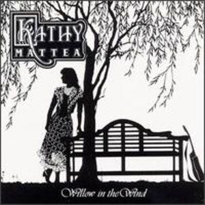 Willow in the Wind , Kathy Mattea