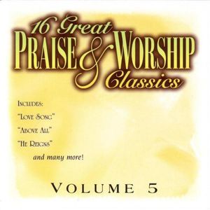 16 Great Praise and Worship Classics, Vol. 5 , Various Artists