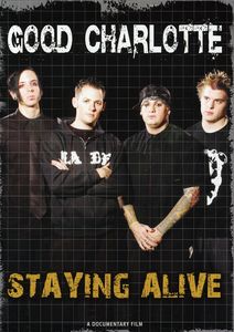 Staying Alive , Good Charlotte