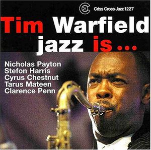 Jazz Is , Tim Warfield