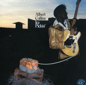 Ice Pickin , Albert Collins