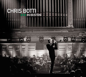 Chris Botti in Boston -  Sony Music Distribution (USA)