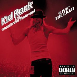 Live Trucker [Explicit Content] , Kid Rock
