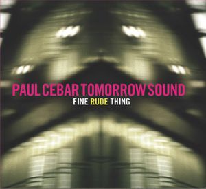 Fine Rude Thing , Paul Cebar