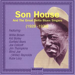 Son House And The Great Delta Blues Singers (1928-1930)