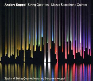 String Quartets & Mezzo-Saxophone Quintet , Anders Koppel