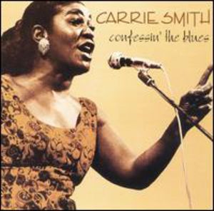 Confessin the Blues , Carrie Smith