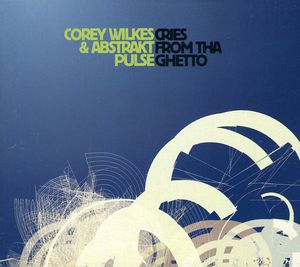 Cries From Tha Ghetto , Corey Wilkes