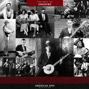 American Epic: The Best Of Country (Various Artists) , Various Artists