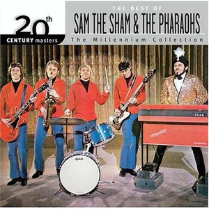 20th Century Masters: Millennium Collection , Sam the Sham & the Pharaohs
