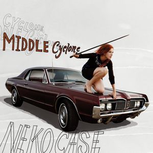 Middle Cyclone , Neko Case