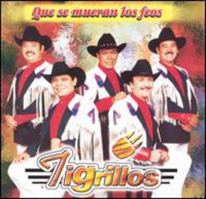 Que Se Mueran los Feos , Los Tigrillos