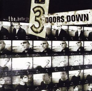 The Better Life , 3 Doors Down