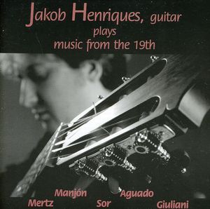 Plays Guitar Music from the 19th Century , Jakob Henriques