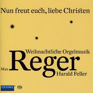 Organ Music from Max Reger for Advent & Christmas , Harald Feller