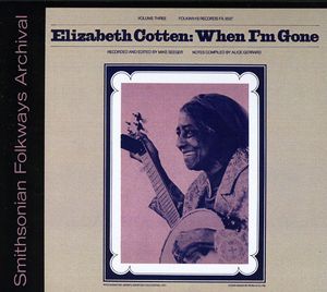 Elizabeth Cotten, Volume 3: When I'm Gone