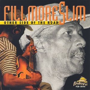 Other Side of the Road , Fillmore Slim