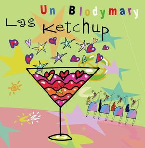 Un Blodymary , Las Ketchup