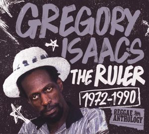 The Ruler 1972-1990: Reggae Anthology , Gregory Isaacs