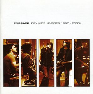 Dry Kids (B-Sides 1997-2005) [Import] , Embrace