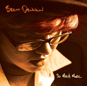 So Much More , Brett Dennen