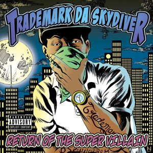 Return of the Super Villain , Trademark Da Skydiver