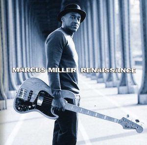 Renaissance , Marcus Miller
