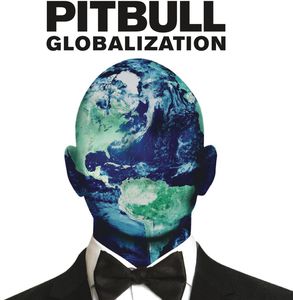 Globalization , Pitbull