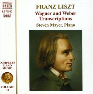 Wagner & Weber Transcriptions: Piano Music 33 , Steven Mayer