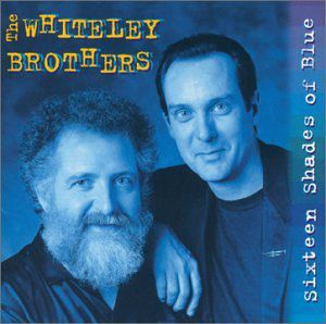 Sixteen Shades of Blue , The Whiteley Brothers