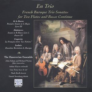En Trio French Baroque Trio Sonatas , Hanoverian Ensemble