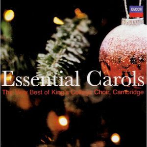 Essential Carols: The Very Best of , King's College Choir of Cambridge
